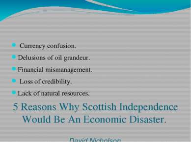 5 Reasons Why Scottish Independence Would Be An Economic Disaster. David Nich...