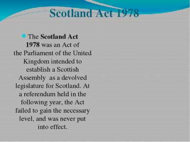 Scotland Act 1978 The Scotland Act 1978 was an Act of the Parliament of the U...