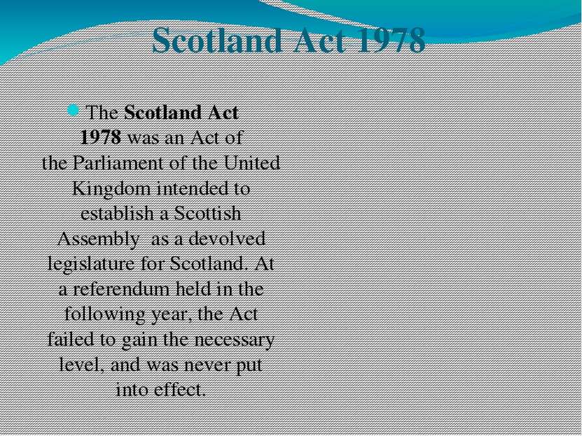 Scotland Act 1978 The Scotland Act 1978 was an Act of the Parliament of the U...