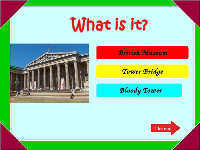 British Museum Tower Bridge Bloody Tower