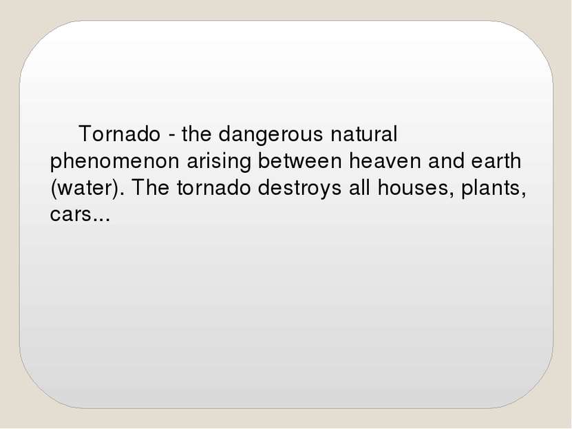 Tornado - the dangerous natural phenomenon arising between heaven and earth (...