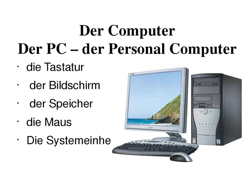 Der Computer Der PC – der Personal Computer die Tastatur der Bildschirm der S...