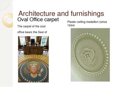Architecture and furnishings Oval Office carpet The carpet of the oval office...