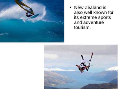 New Zealand is also well known for its extreme sports and adventure tourism.