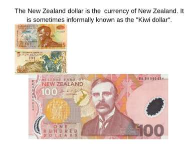The New Zealand dollar is the currency of New Zealand. It is sometimes inform...