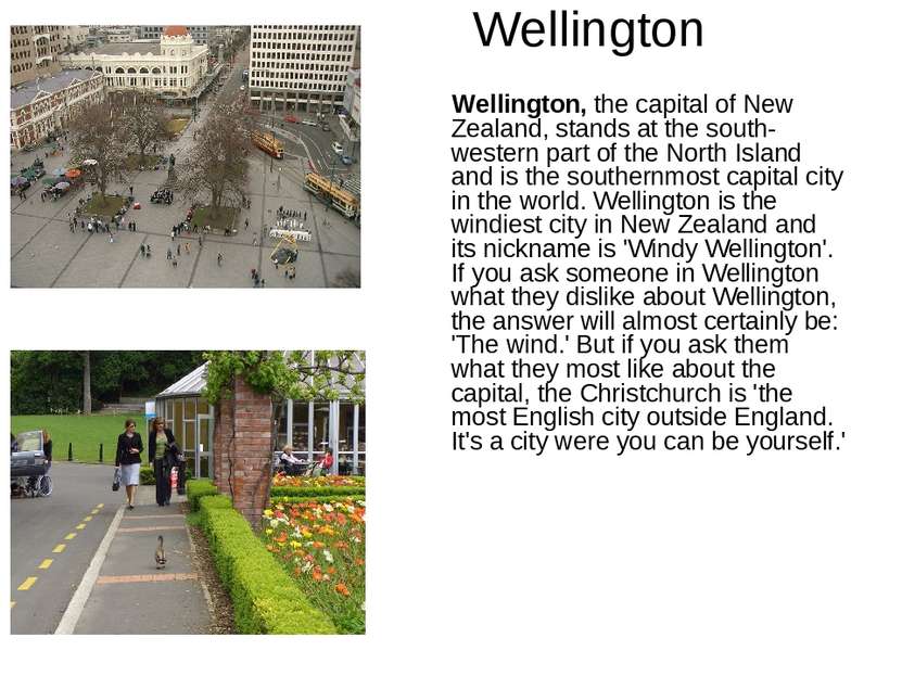 Wellington Wellington, the capital of New Zealand, stands at the south-wester...