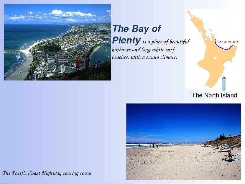 The Pacific Coast Highway touring route The North Island The Bay of Plenty is...