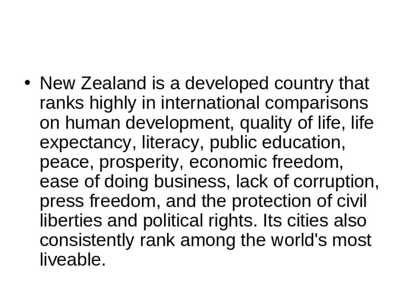 New Zealand is a developed country that ranks highly in international compari...