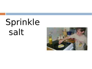 Sprinkle salt