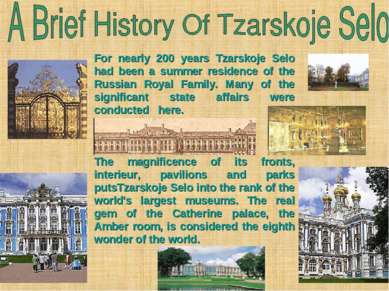 For nearly 200 years Tzarskoje Selo had been a summer residence of the Russia...