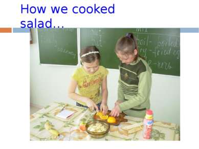 How we cooked salad…