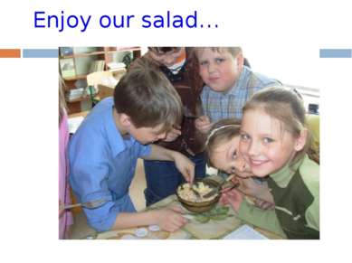 Enjoy our salad…