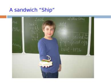 A sandwich “Ship”