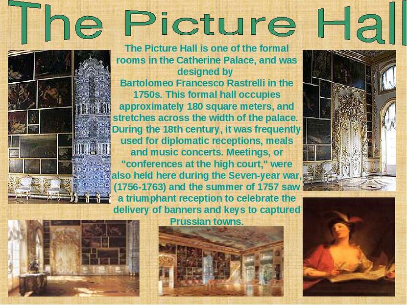 The Picture Hall is one of the formal rooms in the Catherine Palace, and was ...