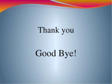 Thank you Good Bye!