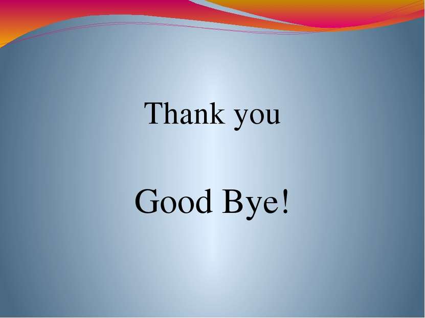 Thank you Good Bye!