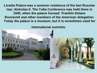 Livadia Palace was a summer residence of the last Russian tsar, Nicholas II. ...