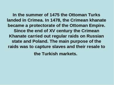 In the summer of 1475 the Ottoman Turks landed in Crimea. In 1478, the Crimea...