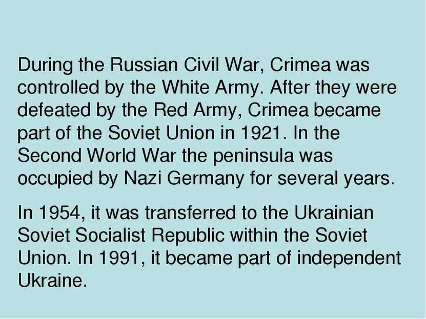 During the Russian Civil War, Crimea was controlled by the White Army. After ...