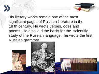 His literary works remain one of the most significant pages of Russian litera...
