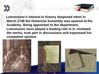 Lomonosov’s interest in history deepened when in March 1748 the Historical As...