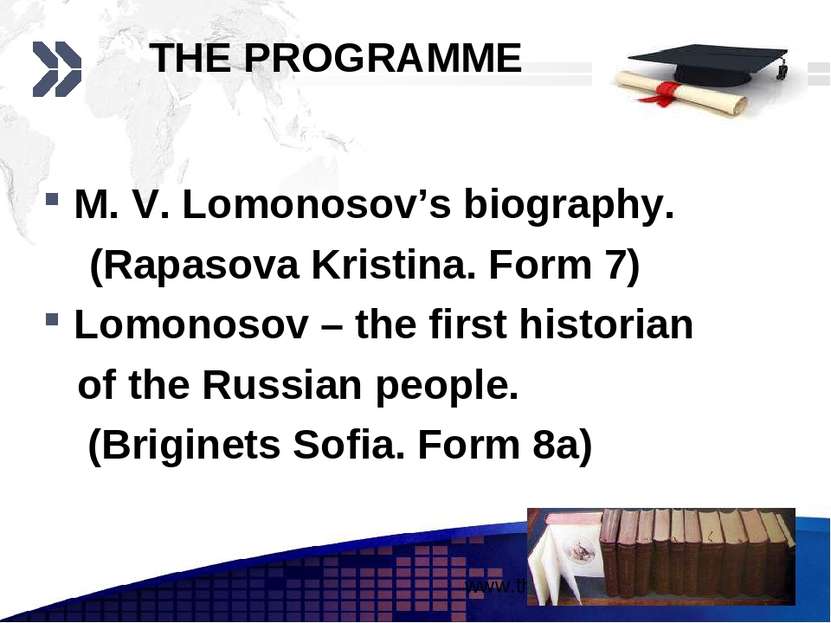 THE PROGRAMME M. V. Lomonosov’s biography. (Rapasova Kristina. Form 7) Lomono...