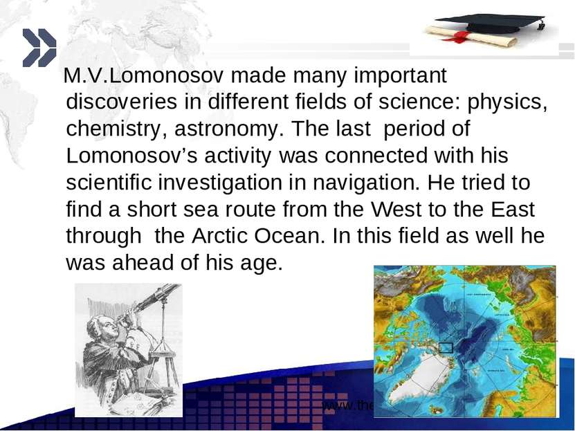 M.V.Lomonosov made many important discoveries in different fields of science:...
