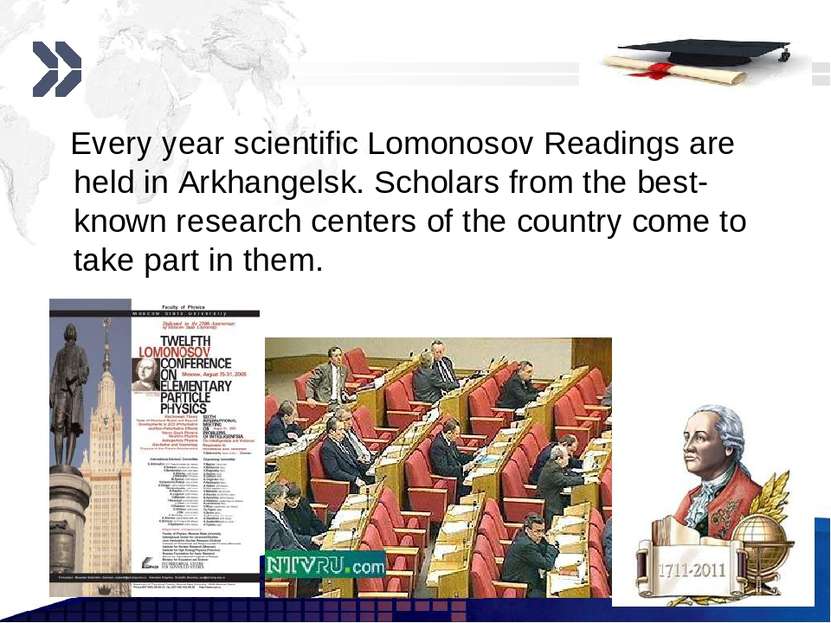 Every year scientific Lomonosov Readings are held in Arkhangelsk. Scholars fr...