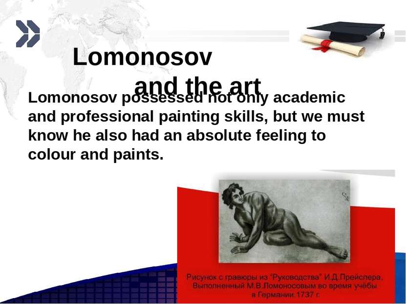 Lomonosov and the art Lomonosov possessed not only academic and professional ...