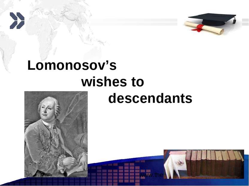 Lomonosov’s wishes to descendants Add your company slogan LOGO