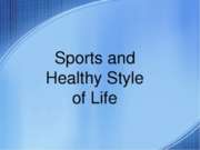 Здоровый образ жизни и спорт (Healthy Style of Life and Sports)
