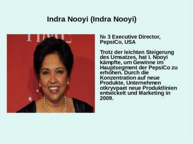 Indra Nooyi (Indra Nooyi) № 3 Executive Director, PepsiCo, USA Trotz der leic...