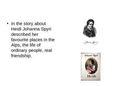 In the story about Heidi Johanna Spyri described her favourite places in the ...