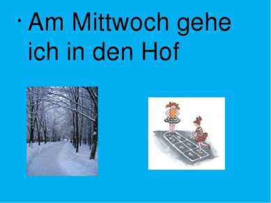 Am Mittwoch gehe ich in den Hof