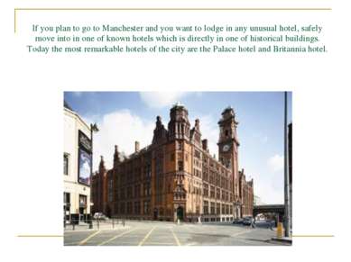 If you plan to go to Manchester and you want to lodge in any unusual hotel, s...