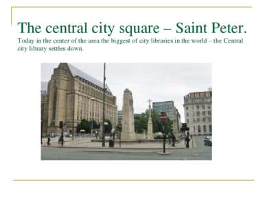 The central city square – Saint Peter. Today in the center of the area the bi...