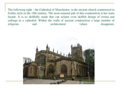 The following sight - the Cathedral of Manchester, is the ancient church cons...