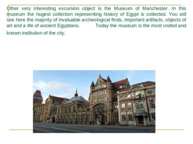 Other very interesting excursion object is the Museum of Manchester. In this ...