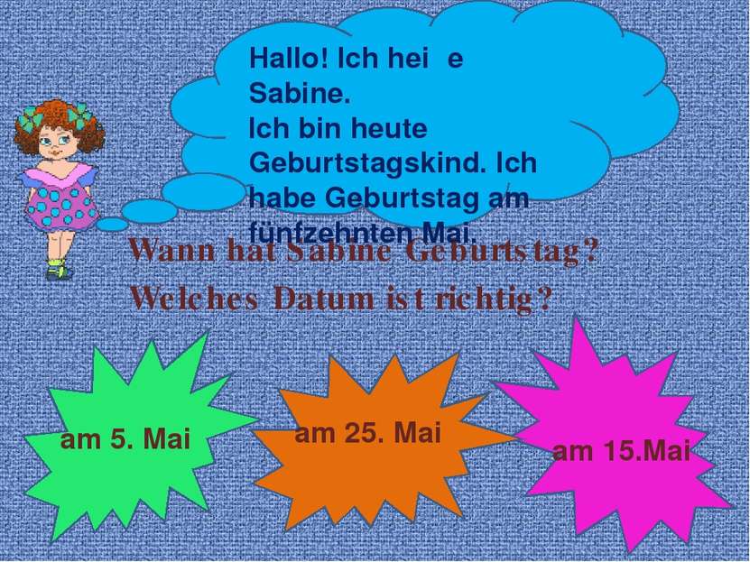 Wann hat Sabine Geburtstag? Welches Datum ist richtig? am 5. Mai am 25. Mai a...