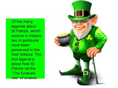 Of the many legends about St.Patrick, which survive in Ireland, two in partic...