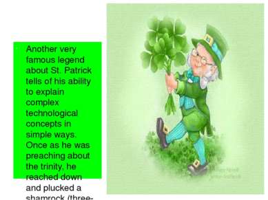 Another very famous legend about St. Patrick tells of his ability to explain ...