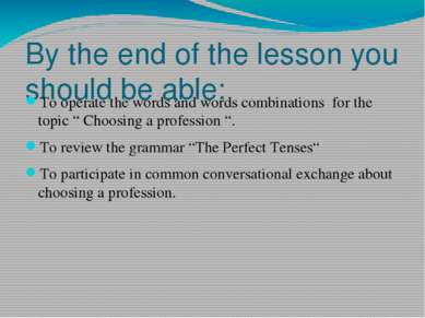 By the end of the lesson you should be able: To operate the words and words c...