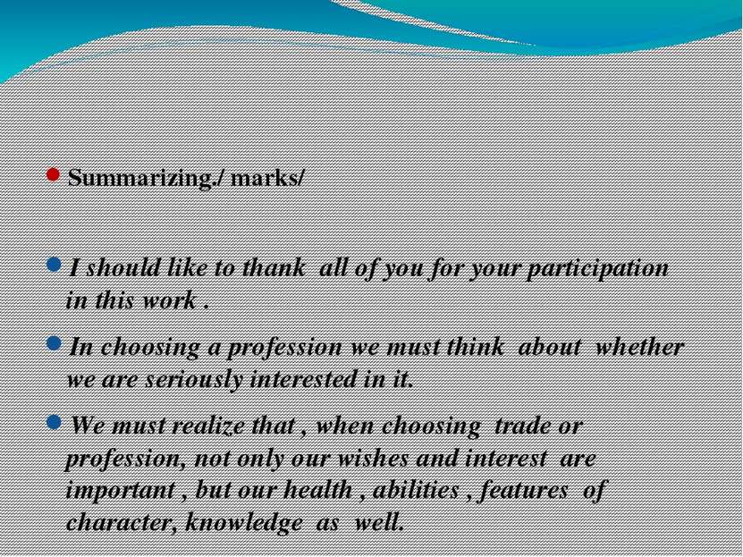Summarizing./ marks/ I should like to thank all of you for your participation...