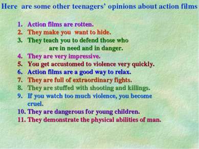 Action films are rotten. They make you want to hide. They teach you to defend...