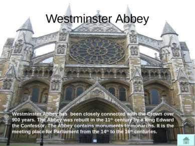 Westminster Abbey Westminster Abbey has been closely connected with the Crown...