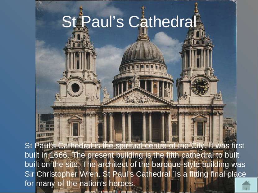 St Paul’s Cathedral St Paul’s Cathedral is the spiritual centre of the City. ...