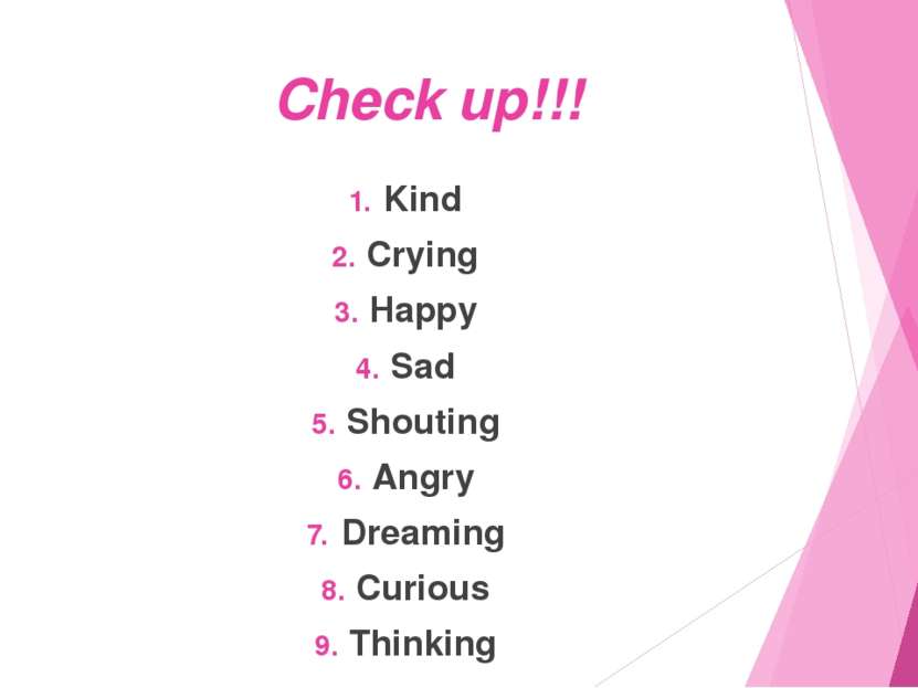 Check up!!! Kind Crying Happy Sad Shouting Angry Dreaming Curious Thinking