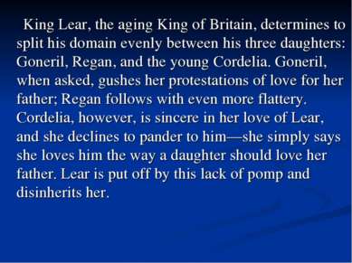King Lear, the aging King of Britain, determines to split his domain evenly b...