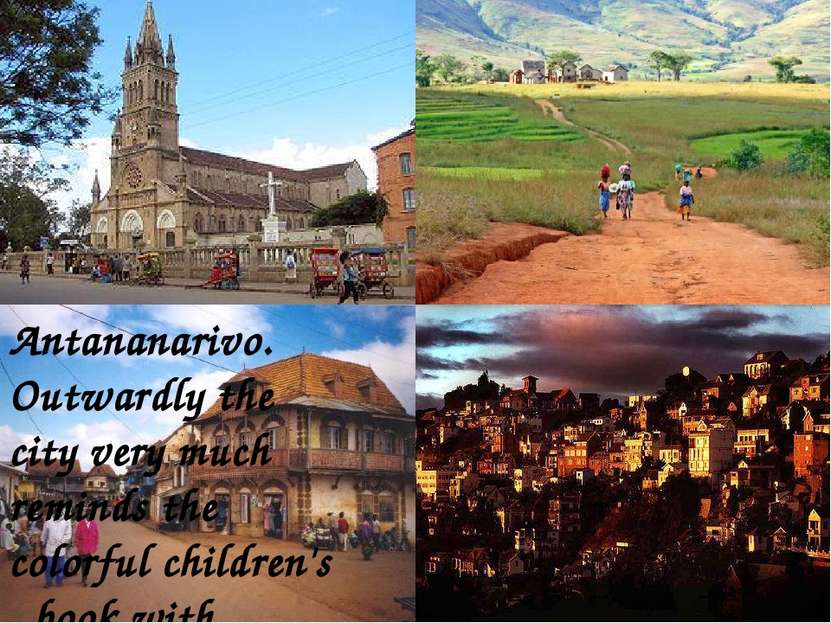 Antananarivo. Outwardly the city very much reminds the colorful children's bo...