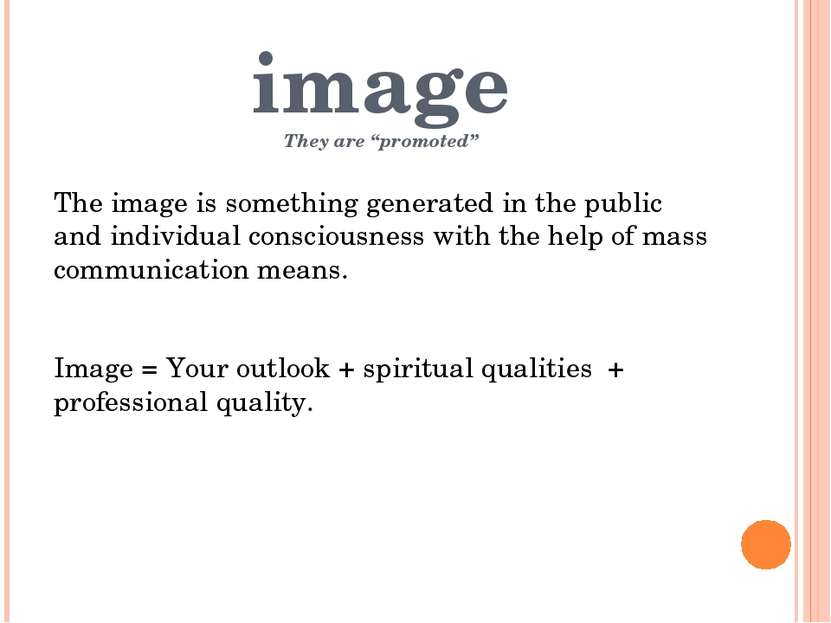 image They are “promoted” The image is something generated in the public and ...